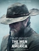 Люди, построившие Америку: Первопроходцы/The Men Who Built America: Frontiersmen