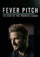 Накал страстей! Возвышение премьер-лиги/Fever Pitch: The Rise of the Premier League