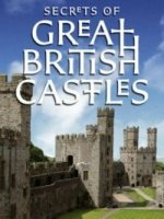 Тайны британских замков/Secrets of Great British Castles 1 сезон