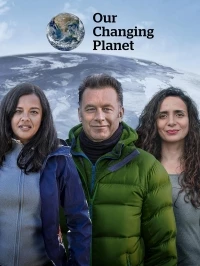 Меняющаяся планета/Our Changing Planet 1 сезон
