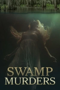 Тайны болот/Swamp Murders 1 сезон