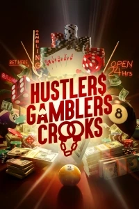Выигрывай, проигрывай или мухлюй/Hustlers Gamblers Crooks
