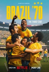 Бразилия 1970 Третья звезда/Brazil 70 - A saga do Tri