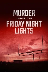 Убийство под пятничными огнями/Murder Under the Friday Night Lights 2 сезон