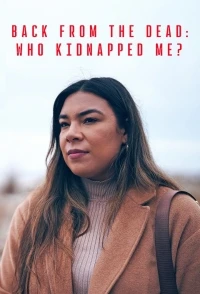 Вернуться с того света Кто меня похитил?/Back from the Dead Who Kidnapped Me?